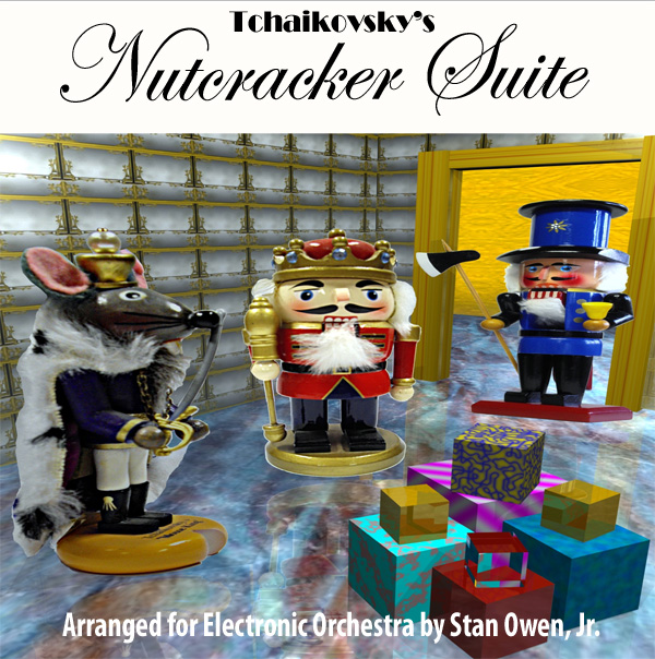 Nutcracker Suite Arranged for Electronic Orchestra by Stan Owen, Jr.